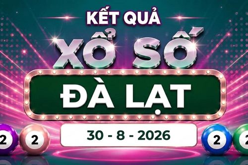 XSDL 30/8 - Kết quả xổ số Đà Lạt hôm nay 30/8/2026