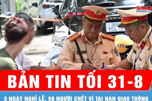 Bản tin tối 31-8: Ngày thứ 3 nghỉ lễ, hơn 2.500 trường hợp vi phạm nồng độ cồn