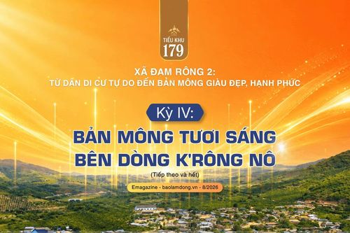 Tiểu khu 179, xã Đam Rông 2: Từ dân di cư tự do đến bản Mông giàu đẹp, hạnh phúc