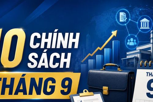 10 chính sách có hiệu lực trong tháng 9 tác động trực tiếp đến doanh nghiệp