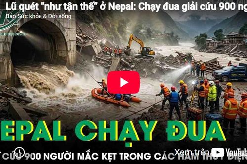 Lũ quét ở Nepal: Chạy đua giải cứu 900 người mắc kẹt trong các hầm thủy điện