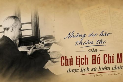 Những dự báo thiên tài của Chủ tịch Hồ Chí Minh được lịch sử kiểm chứng