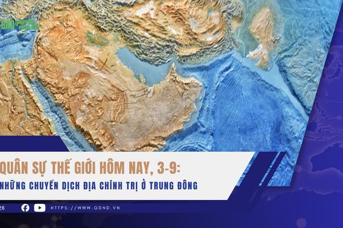 Quân sự thế giới hôm nay, 3-9: Những chuyển dịch địa chính trị ở Trung Đông