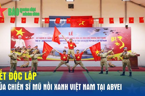 Tết Độc lập của chiến sĩ mũ nồi xanh Việt Nam tại Abyei