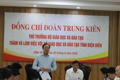 Thứ trưởng Đoàn Trung Kiên làm việc với Sở GD&ĐT tỉnh Điện Biên