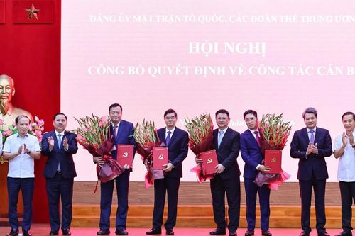 Đảng ủy Mặt trận Tổ quốc, các đoàn thể Trung ương công bố Quyết định về công tác cán bộ