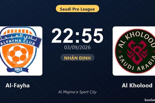 Nhận định Al-Fayha vs Al Kholood: Điểm nóng cuộc đua tốp đầu