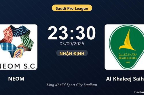Nhận định NEOM vs Al Khaleej Saihat: Điểm nóng cuộc đua tốp đầu