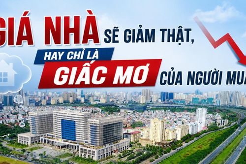 Giá nhà sẽ giảm thật, hay chỉ là giấc mơ của người mua?