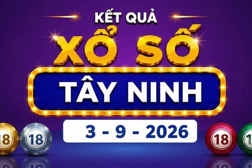 XSTN 3/9 - Kết quả xổ số Tây Ninh hôm nay 3/9/2026