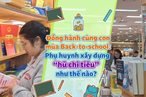 Đồng hành cùng con mùa tựu trường: Phụ huynh xây dựng 'hũ chi tiêu' như thế nào?