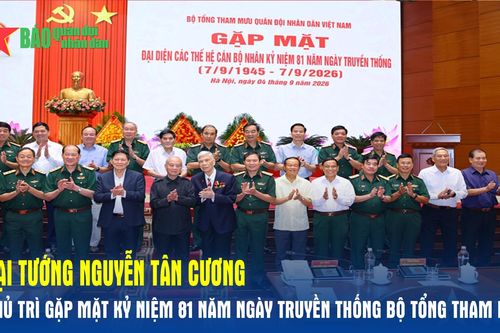 Đại tướng Nguyễn Tân Cương chủ trì gặp mặt kỷ niệm 81 năm Ngày truyền thống Bộ Tổng Tham mưu