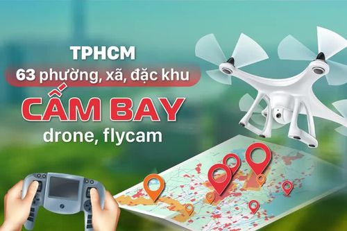 TPHCM: 63 phường, xã, đặc khu cấm bay drone, flycam