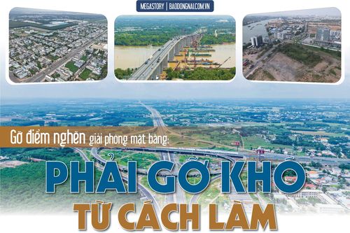 [Megastory] Điểm ‘nghẽn’ giải phóng mặt bằng: Phải gỡ khó từ cách làm