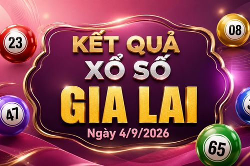 XSGL 4/9 - Kết quả xổ số Gia Lai hôm nay 4/9/2026