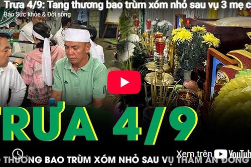 Trưa 4/9: Tang thương bao trùm xóm nhỏ sau vụ 3 mẹ con bị sát hại ở Đồng Nai