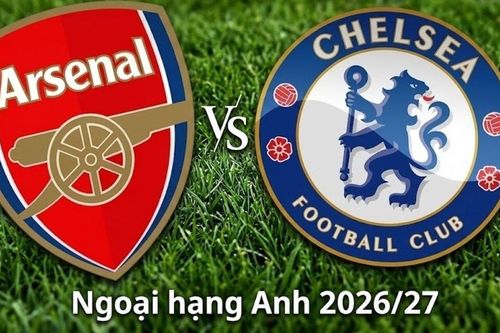 Nhận định, dự đoán trận đấu Arsenal vs Chelsea: Đại chiến không khoan nhượng