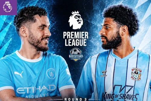 Nhận định Man City vs Coventry: Bắt nạt thầy trò Lampard