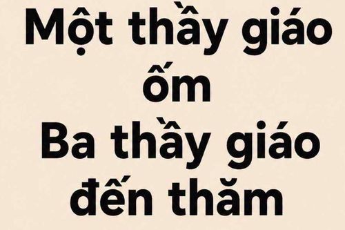 Bài toán đố mẹo: “Một thầy giáo ốm, ba thầy giáo đến thăm, hỏi có bao nhiêu thầy?”