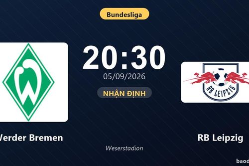 Nhận định Werder Bremen vs RB Leipzig: Điểm nóng cuộc đua tốp đầu