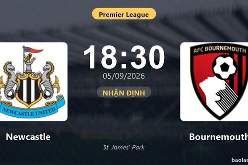 Nhận định Newcastle vs Bournemouth: Điểm nóng cuộc đua tốp đầu