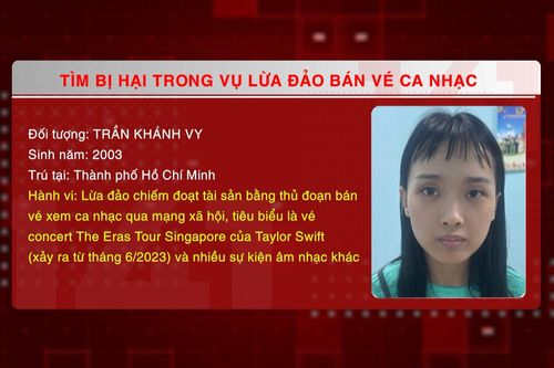 Tìm bị hại trong vụ lừa đảo bán vé ca nhạc