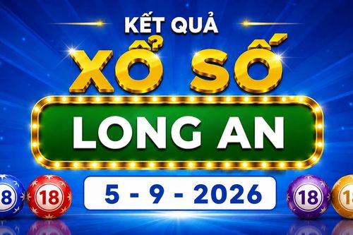 XSLA 5/9 - Kết quả xổ số Long An hôm nay 5/9/2026