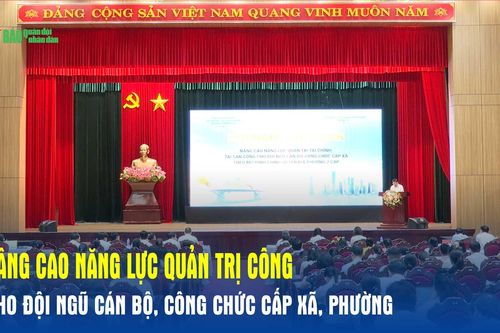 Nâng cao năng lực quản trị công cho đội ngũ cán bộ, công chức cấp xã, phường
