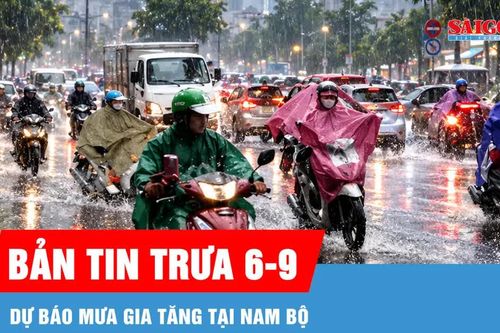 Bản tin trưa 6-9: Nam bộ mưa diện rộng từ ngày 9-9