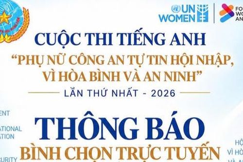 20h tối nay, chính thức mở cổng bình chọn Cuộc thi tiếng Anh 'Phụ nữ Công an tự tin hội nhập, vì hòa bình và an ninh' năm 2026