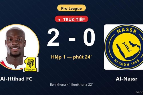 TRỰC TIẾPTrực tiếp Al-Ittihad FC vs Al-Nassr: Al-Ittihad FC nhân đôi cách biệt