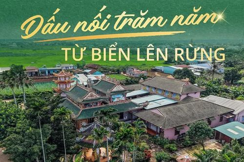 E-magazine Dấu nối trăm năm từ biển lên rừng
