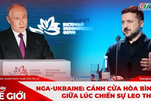 Góc nhìn thế giới 6-9-2026: Nga-Ukraine: Cánh cửa hòa bình mở giữa lúc chiến sự leo thang?
