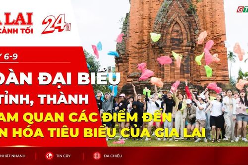Toàn cảnh Gia Lai 24h: Đoàn đại biểu 16 tỉnh, thành tham quan các điểm đến văn hóa tiêu biểu của Gia Lai