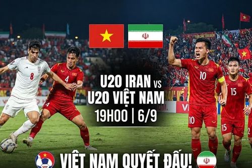 19h00 hôm nay (6/9) U20 Iran gặp U20 Việt Nam: Việt Nam quyết đấu