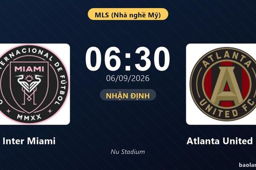 Nhận định Inter Miami vs Atlanta United FC: Chủ nhà được đánh giá cao hơn