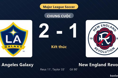 Thống kê trận đấu Los Angeles Galaxy 2-1 New England Revolution: Robert Taylor tỏa sáng, Los Angeles Galaxy giành trọn 3 điểm