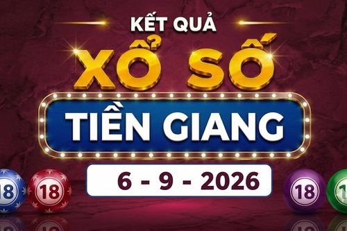 XSTG 6/9 - Kết quả xổ số Tiền Giang hôm nay 6/9/2026