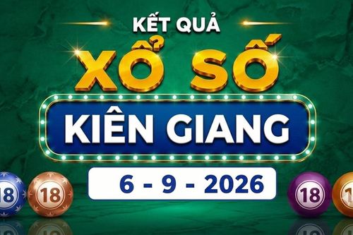 XSKG 6/9 - Kết quả xổ số Kiên Giang hôm nay 6/9/2026