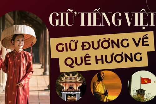 Giữ tiếng Việt, giữ đường về quê hương