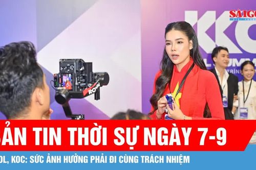 Bản tin thời sự ngày 7-9: Hơn 1.000 KOL, KOC chung tay kiến tạo niềm tin số