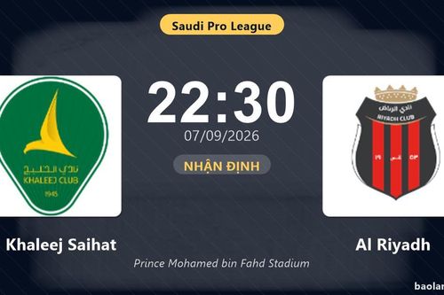 Nhận định Al Khaleej Saihat vs Al Riyadh: Chủ nhà tìm lại chiến thắng