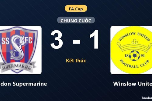 Hạ Winslow United 3-1, Swindon Supermarine ca khúc khải hoàn ở trận đá lại FA Cup
