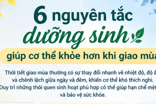6 nguyên tắc dưỡng sinh giúp cơ thể khỏe hơn khi giao mùa