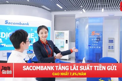 Sacombank bất ngờ tăng lãi suất tiền gửi lên 7,8%/năm
