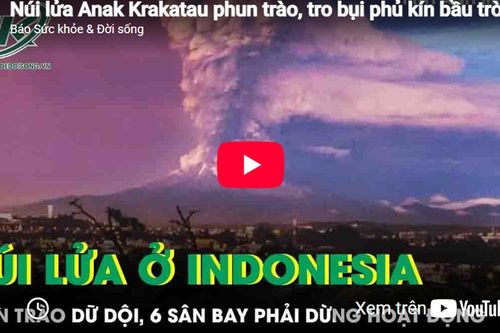 Núi lửa Anak Krakatau phun trào, tro bụi phủ kín bầu trời, 6 sân bay Indonesia phải dừng hoạt động