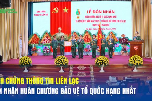 Binh chủng Thông tin liên lạc đón nhận Huân chương Bảo vệ Tổ quốc hạng Nhất