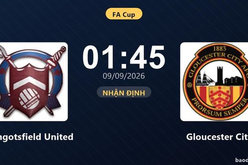 Nhận định Mangotsfield United vs Gloucester City - FA Cup
