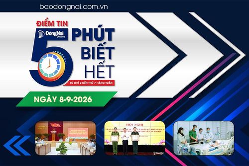 Điểm tin ‘5 phút biết hết’ sáng 8-9: Đoàn kiểm tra, giám sát số 231 của Bộ Chính trị, Ban Bí thư làm việc tại Đồng Nai