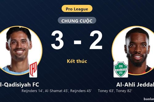 Hạ kịch tính Al-Ahli Jeddah 3-2, Al-Qadisiyah FC chen chân vào top 3 Pro League